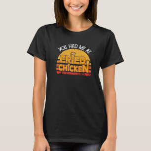 Gebakken Kip Je Had Me Al Bij Gebakken Kip 2 T-shirt