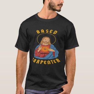 Gebaseerde Carpenter - Jezus Christus Christelijke T-shirt