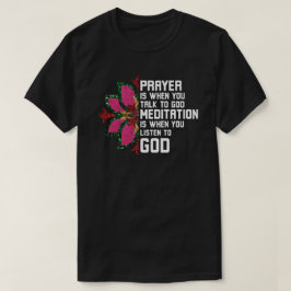 Gebed is wanneer je met God spreekt T-shirt