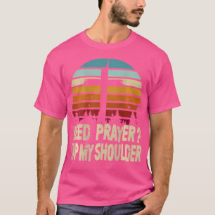 Gebed nodig Tik op mijn schouder Jezus  Christia T-shirt