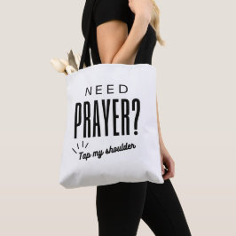 Gebed nodig? Tik op mijn schouder Tote Bag