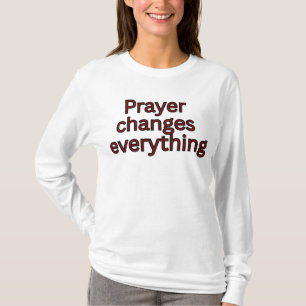 Gebed verandert alles-religieuze uitdrukking t-shirt