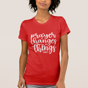 Gebed verandert dingen Christelijke Inspirerende F T-shirt