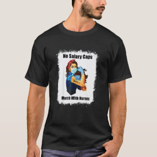 Gebleekt Geen Salarisplafonds Maart Met Verpleegst T-shirt
