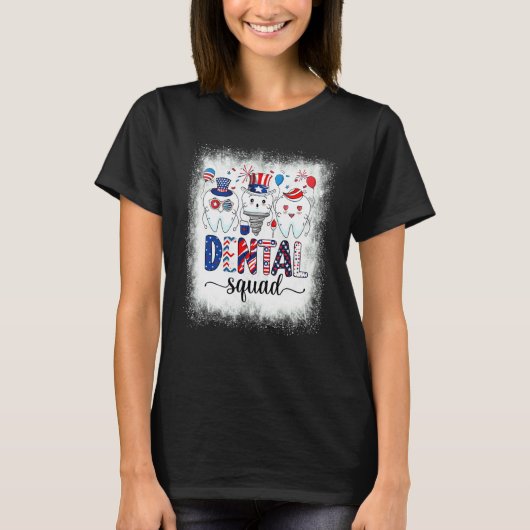 Gebleekte Tandartsenteam 4 Juli Patriottisch Ameri T-shirt (Voorkant)