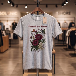 "Gebloeid, niet gebroken" Inspirerende bloemen T-s T-shirt