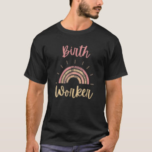 Geboorte werker Doula Verloskundige Barende en Bev T-shirt