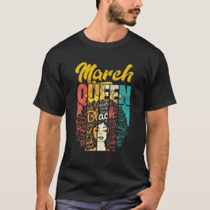 Geboortendemische koningin in maart meisjes Vrouwe T-shirt