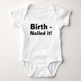 Geboorteplaats - Nailing it Baby shirt
