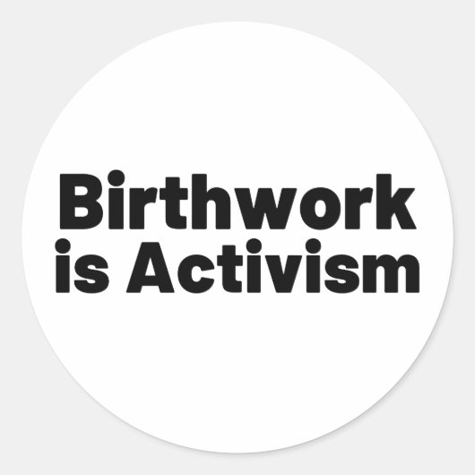 Geboortewerk is Activisme Ronde Sticker (Voorkant)