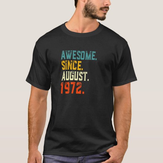 Geboren 50 jaar oud Geweldige sinds augustus 1972  T-shirt (Voorkant)