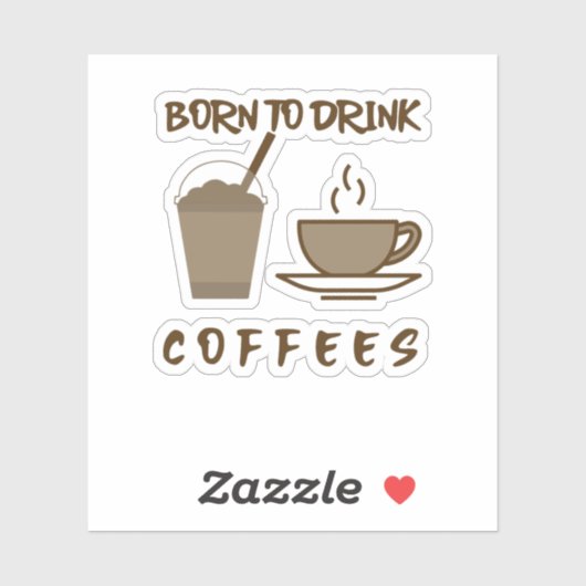 Geboren aan drink koffie Hydro Sticker (Vel)