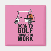 Geboren aan Golf Force to Work Magneet (Voorkant)