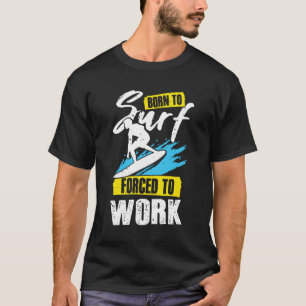 Geboren aan Surf dat gedwongen is om te werken met T-shirt