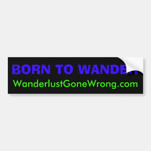 GEBOREN AAN WANDER, WanderlustGoneWrong.com Bumpersticker