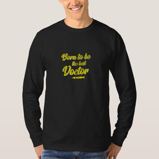 Geboren als de beste dokter Stethoscoop Medical Me T-shirt (Voorkant)