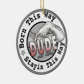 Geboren als een Dude Ornament (Rechts)