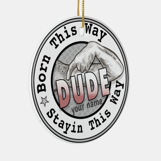 Geboren als een Dude Ornament (Rechts)