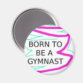Geboren als Gymnast Magneet (Voorkant / Achterkant)
