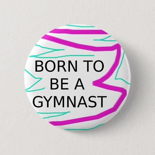 Geboren als Gymnast Ronde Button 5,7 Cm (Voorkant)