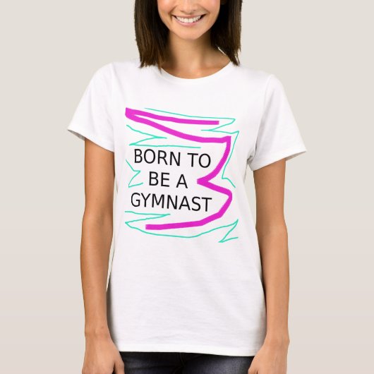 Geboren als Gymnast T-shirt (Voorkant)
