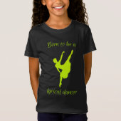Geboren als Lyrical Dancer Neon T-Shirt (Voorkant)