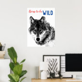 Geboren als Wild Black en White Wolf Motivatie Poster (Thuiskantoor)