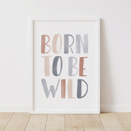 Geboren als Wild Boho Kinder Room Decor Poster
