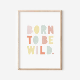 Geboren als Wild Colorful Waterverf Nursery Poster