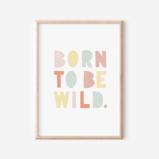 Geboren als Wild Colorful Waterverf Nursery Poster