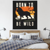 Geboren als wilde leeuwen canvas afdruk (Insitu (Slaapkamer))