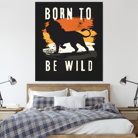 Geboren als wilde leeuwen canvas afdruk (Insitu (Slaapkamer))