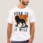 Geboren als wilde leeuwen t-shirt (Voorkant)