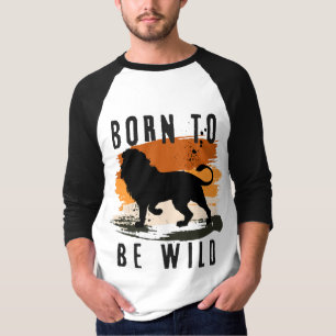 Geboren als wilde leeuwen t-shirt