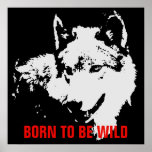 Geboren als wilde Motivatie Pop Art Wolf Poster<br><div class="desc">Digitaal kunstwerk - Howling Wolf Computer Animal Art - College Pop Art - Wild Big Animals Computer Afbeeldingen</div>