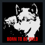 Geboren als wilde Motivatie Pop Art Wolf Poster<br><div class="desc">Digitaal kunstwerk - Howling Wolf Computer Animal Art - College Pop Art - Wild Big Animals Computer Afbeeldingen</div>