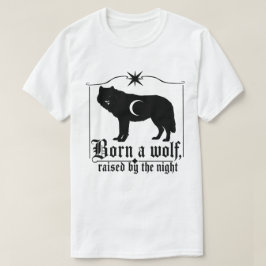 Geboren als wolf, opgevoed door de nacht gotisch T T-shirt