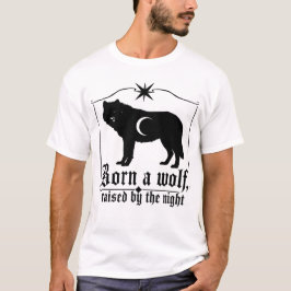 Geboren als wolf, opgevoed door de nacht gotisch T T-shirt