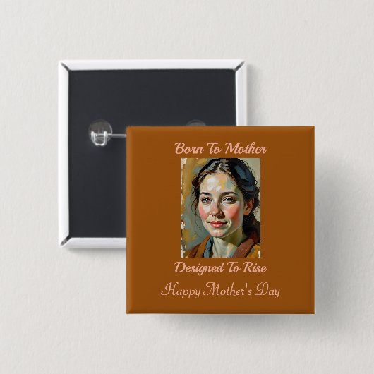 Geboren bij moeder Quote Pin Button (Voorkant /achterkant)