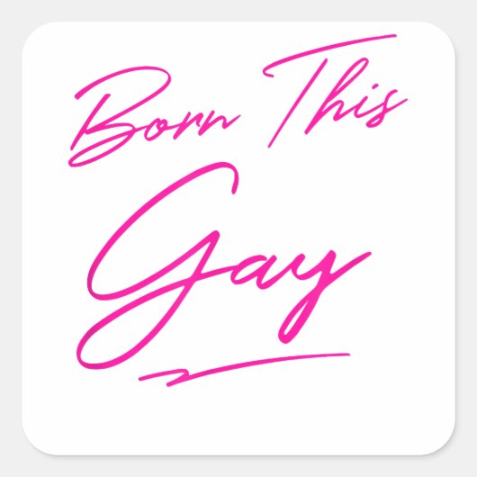 Geboren deze gay - Grappige Gay Pride LGBT Vierkante Sticker (Voorkant)