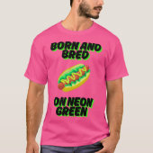 Geboren en getogen op Neon Green Chicago Relish Ch T-shirt (Voorkant)