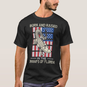 Geboren en opgevoed in de swamps van Florida, VS-v T-shirt