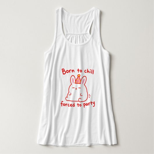Geboren Feest Konijn Om Te Chillen Tanktop (Design voorkant)