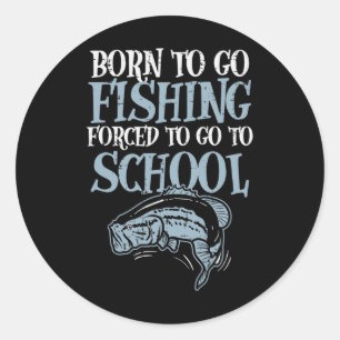 Geboren Gevist naar school Funny B Fish Fisherm Ronde Sticker