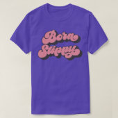 Geboren glibberig t-shirt (Design voorkant)