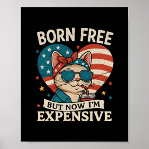 Geboren gratis, maar nu ben ik duur 4 juli poster