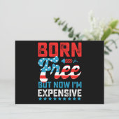 Geboren gratis, maar nu ben ik duur Grappig 4 juli Kaart (Staand voorkant)