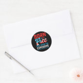 Geboren gratis, maar nu ben ik duur Grappig 4 juli Ronde Sticker (Envelop)