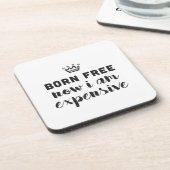 Geboren gratis. Nu ben ik duur Drankjes Onderzetter (Linkerzijde)