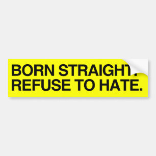 GEBOREN HETERO. WEIGER TE HATEN - .png Bumpersticker